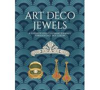 Art Deco Jewels: A Sophisticated Coloring Journey Through Jazz Age Luxury (Eras of Elegance: Antique Jewelry Coloring Series)