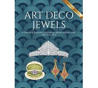 Art Deco Jewels: A Vintage Jewelry Coloring Book Inspired by the Jazz Age (Eras of Elegance: Antique Jewelry Coloring Series)