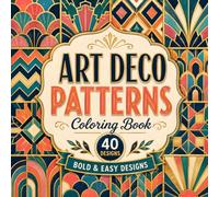ART DECO PATTERNS Coloring Book: 40 Bold and Easy Vintage 1920s Geometric Patterns for Adults, Seniors, and Beginners, Relaxing Retro Tile Coloring Book for Stress Relief and Mindfulness