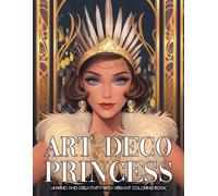Art Deco Princess Coloring Book: Retro Glam Female Portrait Coloring Pages for Adults Seeking Stress Relief, Creativity and Peaceful Focus