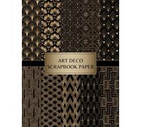 Art Deco Scrapbook Paper: Decorative Craft Pages For Card Making, Collage, Origami, Mixed Media and DIY Projects - Double Sided Sheets - Black and Gold Ornate Patterns