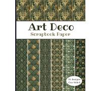 Art Deco Scrapbook Paper: Gold & Green Luxury Designs | Decorative Craft Pages For Card Making, Collage, Origami, Mixed Media and DIY Projects