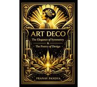 ART DECO The Elegance of Symmetry & The Poetry of Design