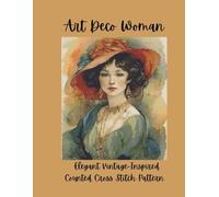 Art Deco Woman: Elegant Vintage-Inspired Counted Cross Stitch Pattern