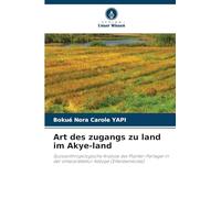 Art des zugangs zu land im Akye-land: Sozioanthropologische Analyse des Planter-Partager in der Unterpräfektur Adzopé (Elfenbeinküste)