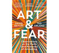 Art & Fear: Observations on the Perils (and Rewards) of Artmaking