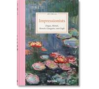 Art for All. Impressionists: Degas, Monet, Renoir, Gauguin, van Gogh: Vol. 1