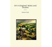 Art in England: Notes and Studies (Classic Books)