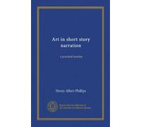 Art in short story narration: a practical treatise