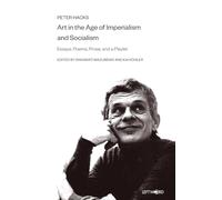 Art in the Age of Imperialism and Socialism - Essays, Poems, Prose and a Dramolett