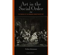 Art in the Social Order: The Making of the Modern Conception of Art