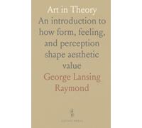 Art in Theory: An introduction to how form, feeling, and perception shape aesthetic value