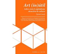 Art (in)útil: Sobre com el capitalisme desactiva la cultura: 22 (Ciclogènesi)