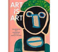 Art Is Art: Collaborating with Neurodiverse Artists at Creativity Explored