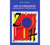 ART IS FREEDOM THE EMOTIONAL CONCEPTUALISM