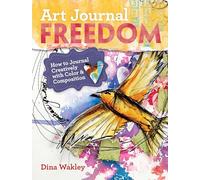 Art Journal Freedom – Cómo llevar un diario creativo con color y composición