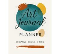 Art Journal Planner: Creative journaling notebook with project trackers, inspiration pages, monthly challenges, supply checklist, and journaling space for artists and beginners.