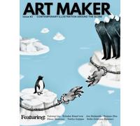 ART MAKER Magazine Issue #2: Contemporary Illustration Around the Globe