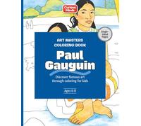 Art Masters Coloring Book: Paul Gauguin: Discover Famous Art Through Coloring | A Creative Art Book for Kids Ages 6-8 (Art Masters Coloring Series)
