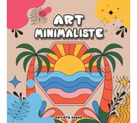 Art minimaliste: Livre de coloriage simple et minimaliste-Idéal pour les adolescents et adultes Et Seniors.
