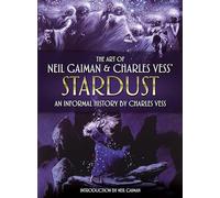 ART NEIL GAIMAN & CHARLES VESS STARDUST HC: An Informal History by Charles Vess