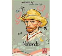 ART NOTEBOOK - INSPIRED BY VINCENT VAN GOGH: Lined Notebook for Writing, Creativity and Artistic Inspiration
