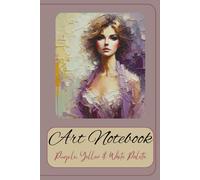 Art Notebook Purple, Yellow & White Palette: A Creative Space for Artists and Dreamers
