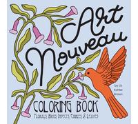 Art Nouveau Coloring Book: Florals, Birds, Insects, Edibles, & Leaves