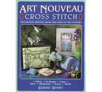 Art Nouveau Cross Stitch: Decorative Designs from the Turn of the Century