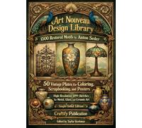 Art Nouveau Design Library: 1500 Restored Motifs by Anton Seder: 50 Vintage Plates for Coloring, Scrapbooking, and Posters - High-Resolution 1899 ... Glass, and Ceramic Art - Single-Sided Edition