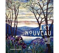 Art nouveau: Glasgow, Amsterdam, New York, Riga, Moscou, Chicago