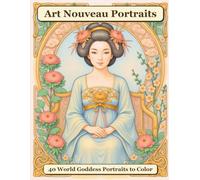 Art Nouveau Portraits from the World: 40 World Goddess Portraits to Color (Art Nouveau Coloring Books)