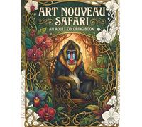 Art Nouveau Safari: An Adult Coloring Book