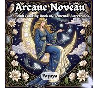 Art Nouveau Sorceresses: An Adult Coloring Book of Elemental Magic, Dark Fantasy, and Mystical Mages