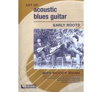 Art of Acoustic Blues Guitar: Early Roots. Para Guitarra