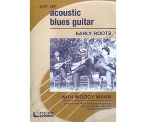 Art of Acoustic Blues Guitar: Early Roots. Para Guitarra