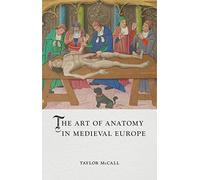 Art of Anatomy in Medieval Europe (Medieval Lives)