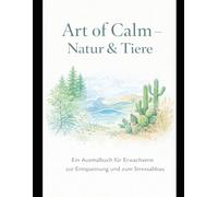 Art of Calm - Natur & Tiere: Ausmalbuch für Erwachsene
