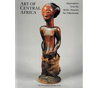 Art of Central Africa: masterpieces from the Berlin Museum für Völkerkunde