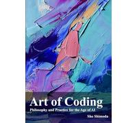 Art of Coding: Philosophy and Practice for the Age of AI