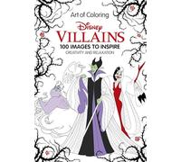 Art of Coloring: Disney Villains: 100 Images to Inspire Creativity and Relaxation
