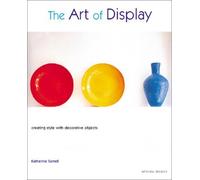 Art of Display.: Creating Style with Decorative Objects.