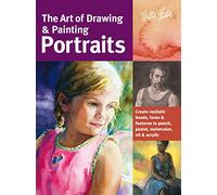 The Art Of Drawing & Painting Portraits: Create Realistic Heads Faces