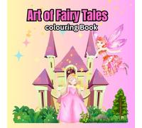 ART OF FAIRY TALES: A Magical Colouring Book For kids & Adults, Bold & beautiful illlustration.