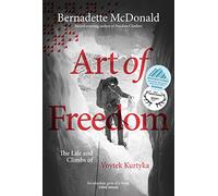 Art of Freedom: The life and climbs of Voytek Kurtyka