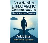 Art of Handling DIPLOMATIC Communications: How to Analayse a SITUATION