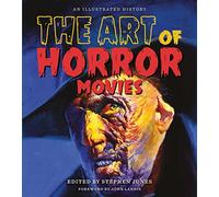 ART OF HORROR MOVIES HC: An Illustrated History (Applause Books)