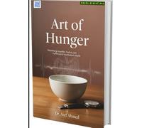 Art of Hungar: Rethinking Appetite, Fasting, and Fulfillment in the Modern World
