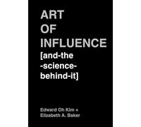 ART OF INFLUENCE [and-the-science-behind-it] // BLACK