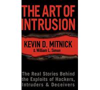 The Art Of Intrusion: The Real Stories Behind The Exploits Of Hac Kers